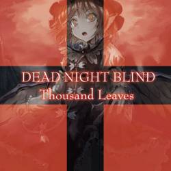 Thousand Leaves : Dead Night Blind